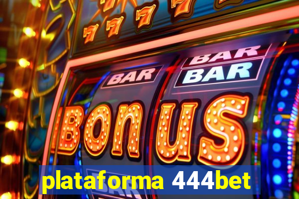 plataforma 444bet